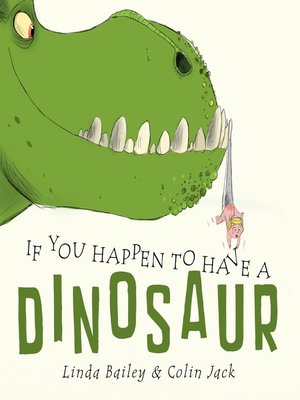 cover image of If You Happen to Have a Dinosaur